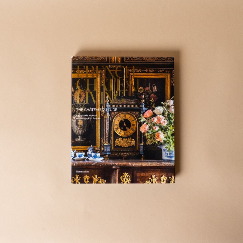 “French Chateau Living” by Barbara de Nicolay