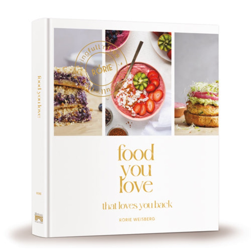 Artscroll Food You Love That Loves You Back by Rory Weisberg